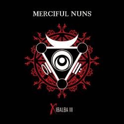 Merciful Nuns : Xibalba III